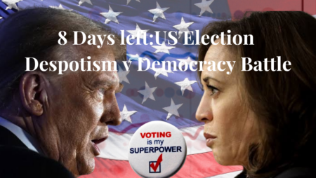 8 Days till US Election: Despotism v Democracy Battle