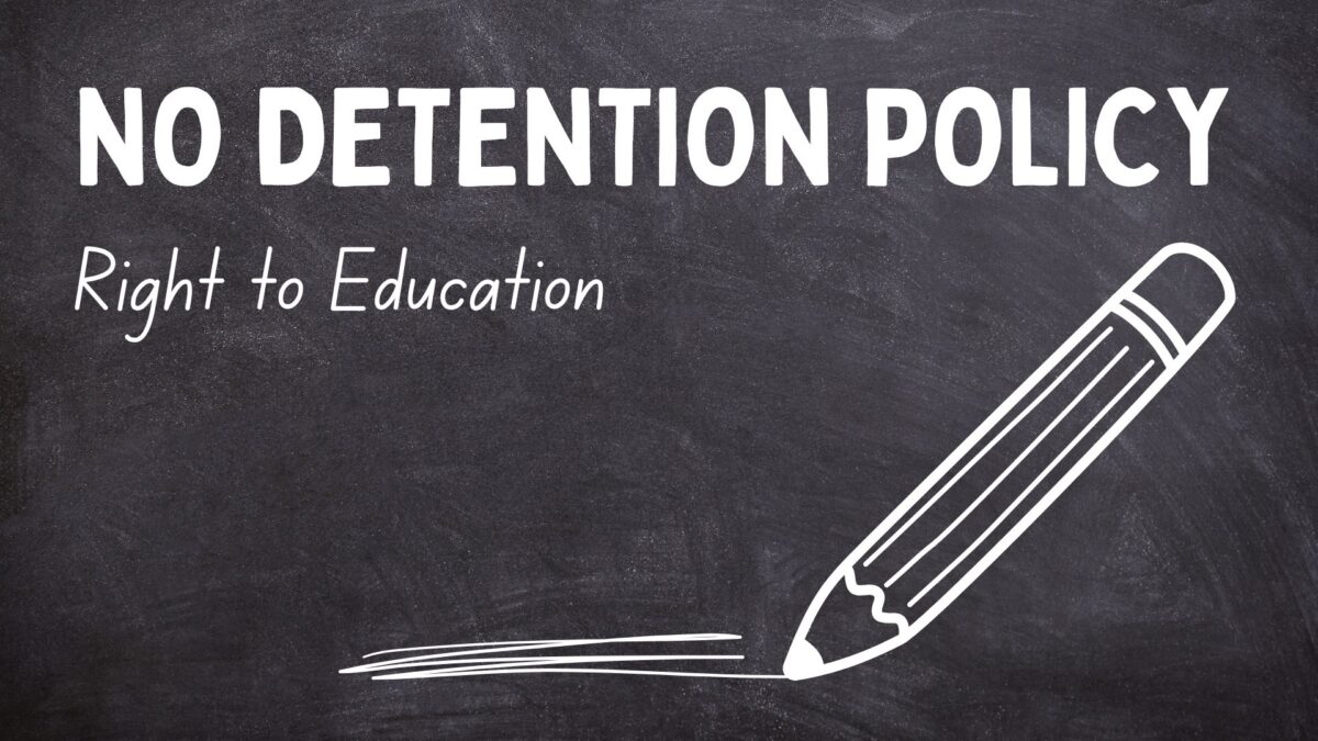 No Detention Policy means no student fails a grade.